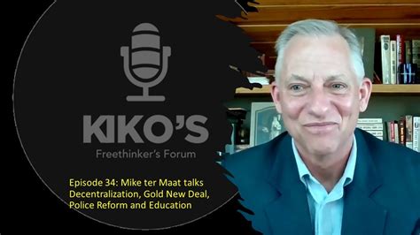 Ep Mike Ter Maat Talks Decentralization Gold New Deal Police