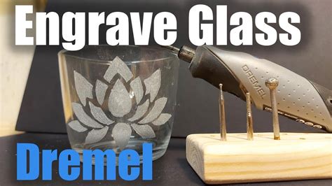 Engrave Glass With A Dremel Complete Beginner Guide Youtube