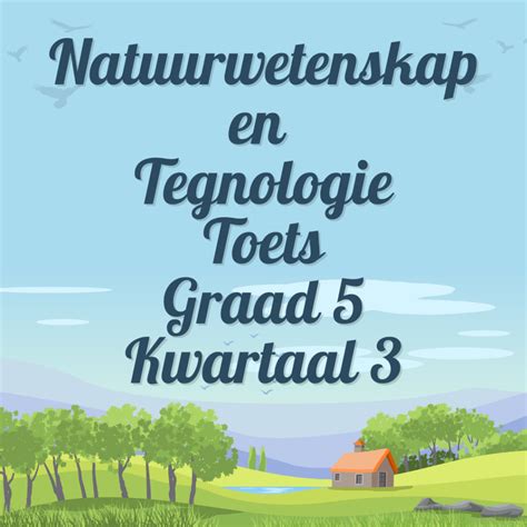 Natuurwetenskap En Tegnologie Graad Kwartaal Toets Teacha