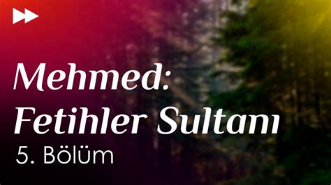 podcast Mehmed Fetihler Sultanı 5 Bölüm HD Full Izle Podcast 4