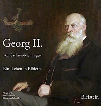 Georg II Von Sachsen Meiningen Ein Leben In Bildern Erck Alfred