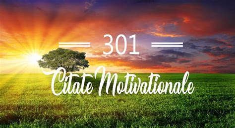 Citate Motivationale Cugetari Celebre Care Te Vor Ajuta Sa Obtii