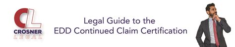 Legal Guide To The Edd Continued Claim Certification Crosner Legal