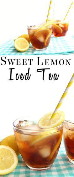 Sweet Lemon Iced Tea Recipe Tea Recipes Iced Tea Recipes Recipes