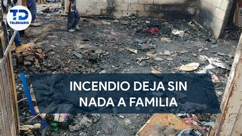 Familia Pierde Todo Su Patrimonio Tras Fuerte Incendio Youtube