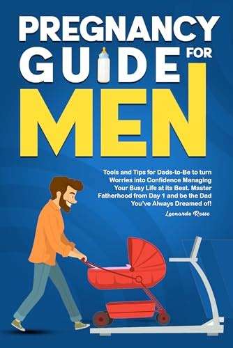 Pregnancy Guide For Men Tools And Tips For Dads To Be To Turn Worries