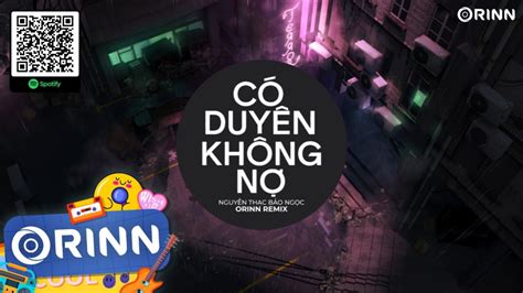 Có Duyên Không Nợ Remix Nguyễn Thạc Bảo Ngọc Cover x Orinn Một