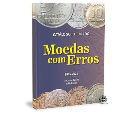 Catálogo Ilustrado de Moedas Erros 1965 à 2021