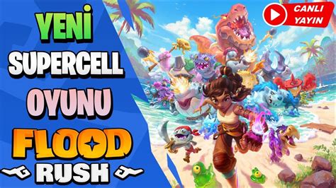 YENİ BİR SUPERCELL OYUNU DAHA FLOOD RUSH BETA BAŞLADI CANLI YAYIN