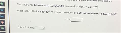 Solved The Substance Benzoic Acid C H Coo H Is A Weak Chegg