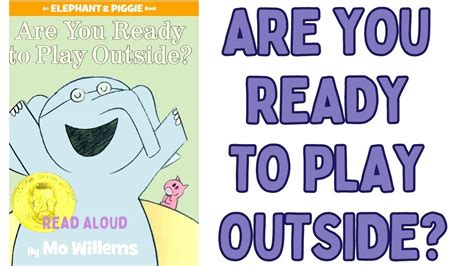 Are You Ready To Play Outside By Mo Willems Read Aloud Youtube