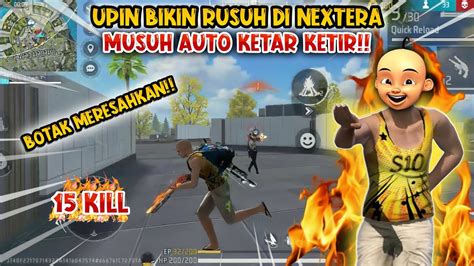 Solo Vs Squad Nyamar Jadi Upin Auto Rusuhin Map Nextera 15 Kill Free Fire Indonesia Youtube