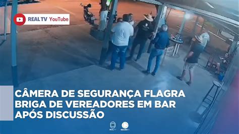 C Mera De Seguran A Flagra Briga De Vereadores Em Bar Youtube