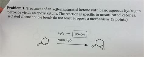 Solved Problem 1. Treatment of an alpha, Beta -unsaturated | Chegg.com