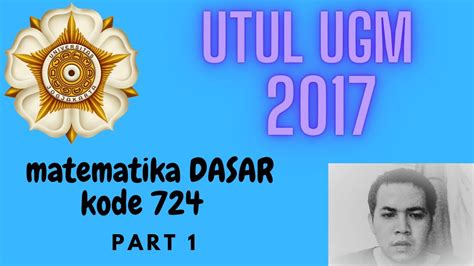 Utul Ugm Pembahasan Matematika Dasar Kode Bag Youtube