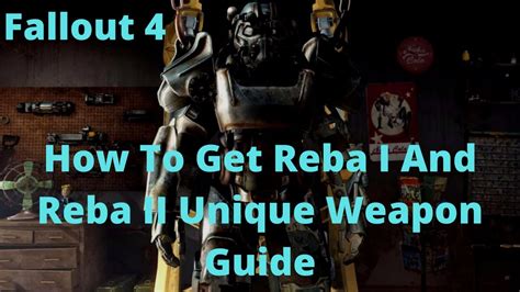 Fallout 4 How To Get Reba I And Reba II Unique Weapon Guide YouTube