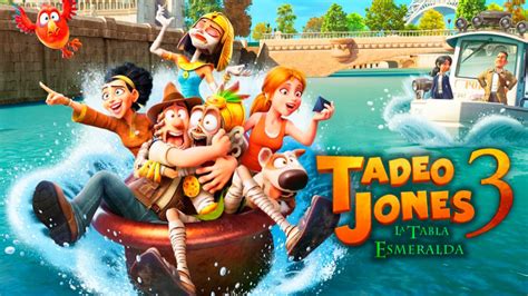 Las Aventuras De Tadeo Jones Y Siguientes Películas