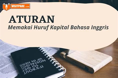 Aturan Penggunaan Huruf Kapital Bahasa Inggris Yang Harus Diperhatikan