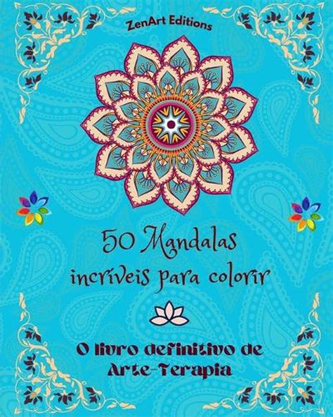 50 Mandalas Incr Veis Para Colorir By Zenart Editions Paperback