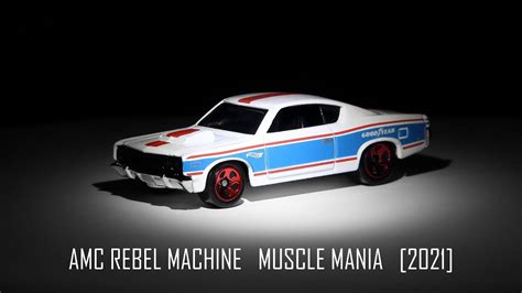 Hot Wheels Amc Rebel Machine Muscle Mania Youtube