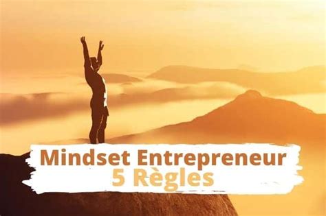 Le Mindset d Entrepreneur 5 règles