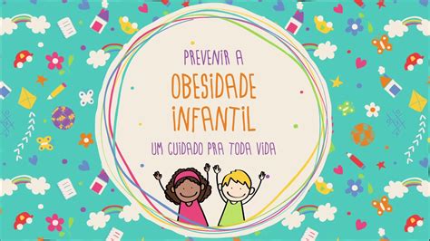 Prevenir A Obesidade Infantil Observat Rio Da Primeira Inf Ncia Youtube