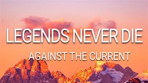 Legends Never Die Lyrics Ft Against The Current Youtube