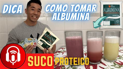 Suco Proteico Dica De Como Tomar Albumina YouTube