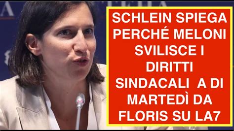 Schlein Spiega Perch Meloni Svilisce I Diritti Sindacali A Di Marted