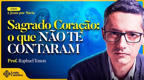 Sagrado Coração de Jesus a ORIGEM da DEVOÇÃO Prof Raphael Tonon