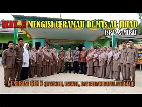 Ucay Mengisi Ceramah Di MTs Al Jihad Kerasaan Dalam Acara Isra