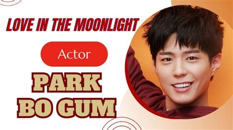 Park Bo Gum Lifestyle Biography Korean Drama List Upcoming Drama