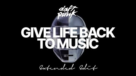 Daft Punk Give Life Back To Music Extended Edit Youtube