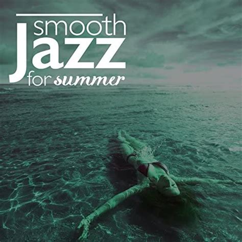 Smooth Jazz For Summer By Relaxing Smooth Lounge Jazz Ibiza Jazz