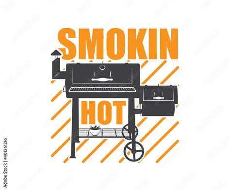 Smokin Hot Svg Bbq Svg Smoker Bbq Bbq Grill Svg Smoker Gril Svg