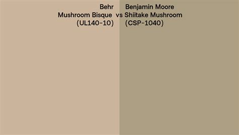 Behr Mushroom Bisque UL140 10 Vs Benjamin Moore Shiitake Mushroom