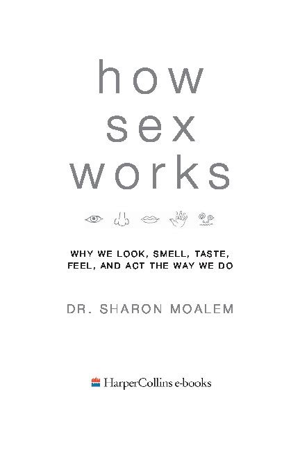 How Sex Works Why We Look Smell Taste Feel And Act The Way We Do Pdf