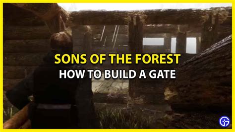 How To Build A Gate In Sons Of The Forest Gamer Tweak