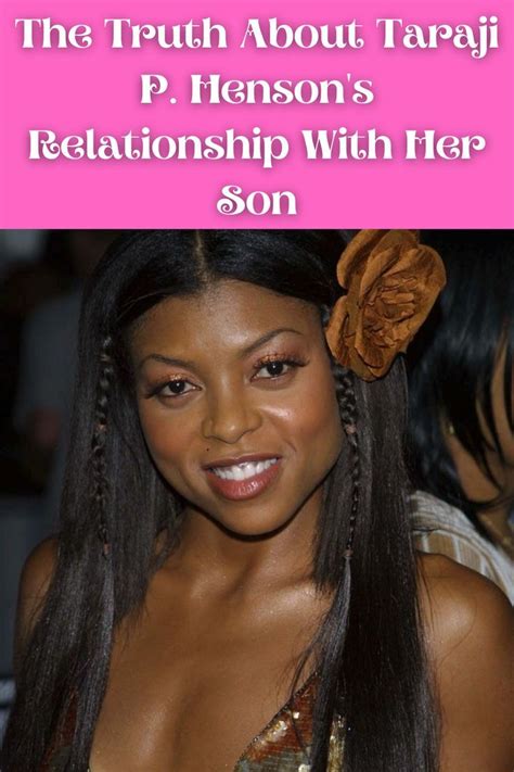 The Truth About Taraji P Henson S Relationship With Her Son Artofit