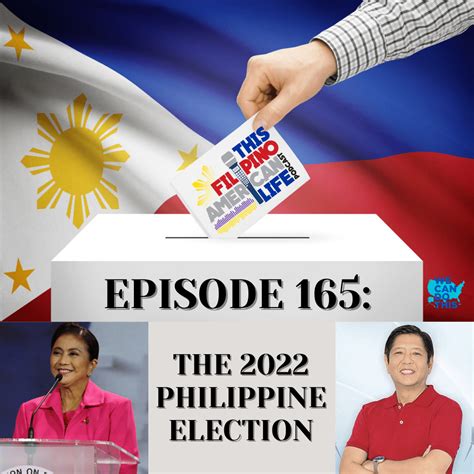 Episode 165 The 2022 Philippine Presidential Election This Filipino