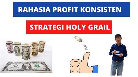 Rahasia Trading Profit Konsisten Holy Grail Forex Trading Teknik