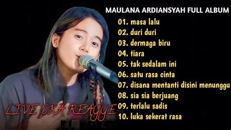 Maulana Ardiansyah Full Album Terbaik Masa Lalu Duri Duri Tiara