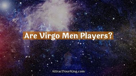 Are Virgo Men Players Attract Your King