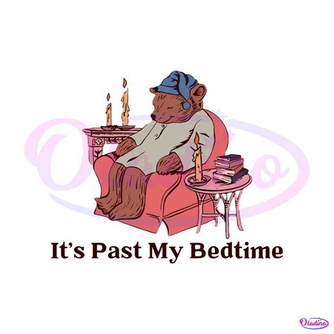 Its Past My Bedtime Funny Sleppy Bear Svg