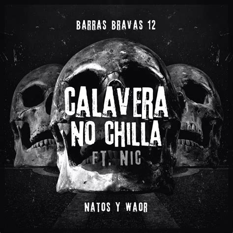 Calavera No Chilla Feat Nic Single De Natos Y Waor En Apple Music