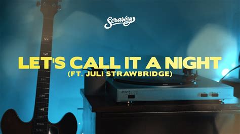 Scrawny Let S Call It A Night Ft Juli Strawbridge Official Lyric