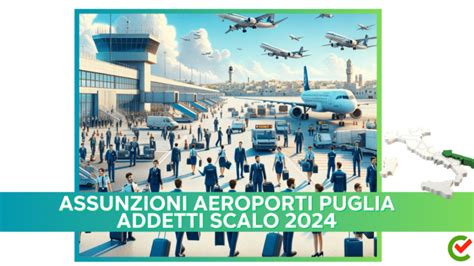 Assunzioni Aeroporti Puglia Addetti Scalo 2024 40 Posti Di Lavoro