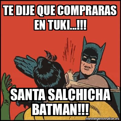 Meme Batman Slaps Robin Te Dije Que Compraras En Tuki Santa