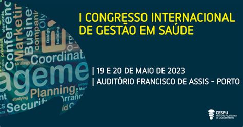 Cespu Organiza Congresso Internacional De Gestão Em Saúde No Porto