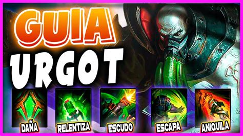 GUIA URGOT S13 AÑO 2023 GUIA BASICA RUNAS HABILIDADES PASIVA Y